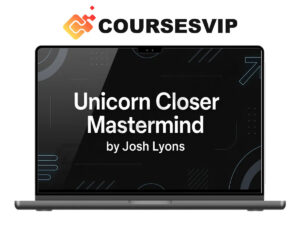 Josh Lyons – Unicorn Closer Mastermind (Completed Version)